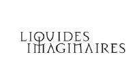 LIQUIDES IMAGINAIRES